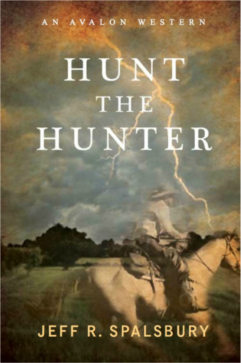 Western NovelsHunt the Hunter The Novels of Jeff R. Spalsbury